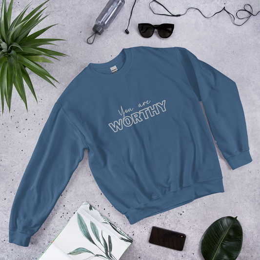 You Are Worthy - Unisex Sweatshirt Two color options
