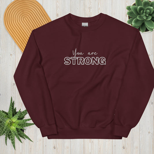 You Are Strong - Unisex Sweatshirt Two Color Options